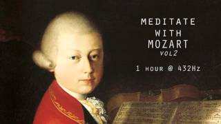 Meditate with Mozart  432Hz Classical Music  Vol 2 [upl. by Miculek]