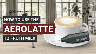 How To Use the AeroLatte To Froth Milk [upl. by Ystap]