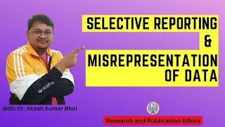 Selective Reporting amp Misrepresentation of Data  eSupport for Research  2022  Dr Akash Bhoi [upl. by Mot]