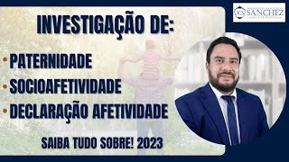 Investigação de paternidade socioafetividade declaração afetividade Saiba tudo sobre 2023 [upl. by Geminius]